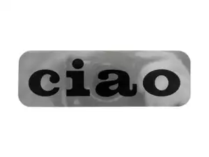 Aufkleber Tank «ciao» Chrom 86 x 26 mm | Piaggio Ciao P, SC Aufkleber Tank «ciao» Chrom 86 x 26 mm | Piaggio Ciao P, SC